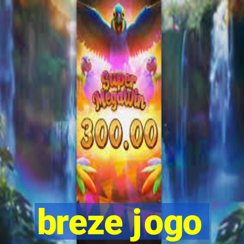 breze jogo